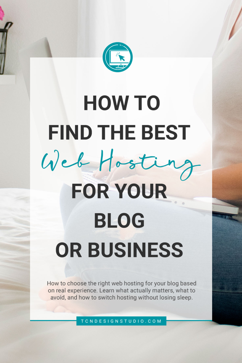 Best Web Hosting: How to Find the right one for your business. Image for pinterest with photo and title overlay