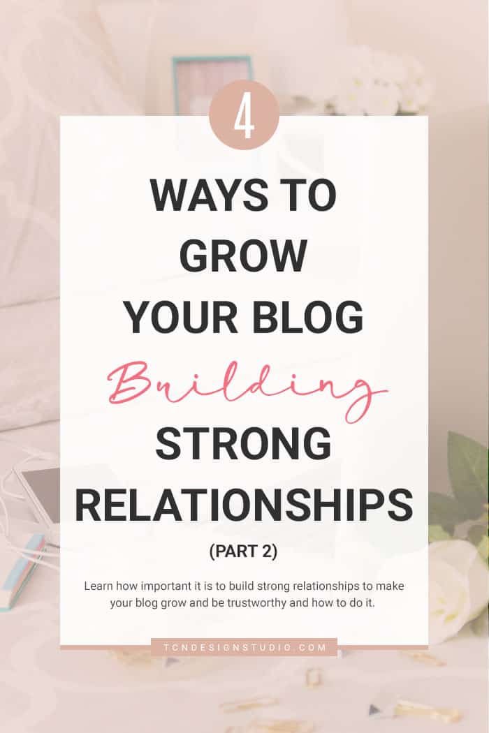 4 Easy Ways to Grow your Blog Building Strong Relationships