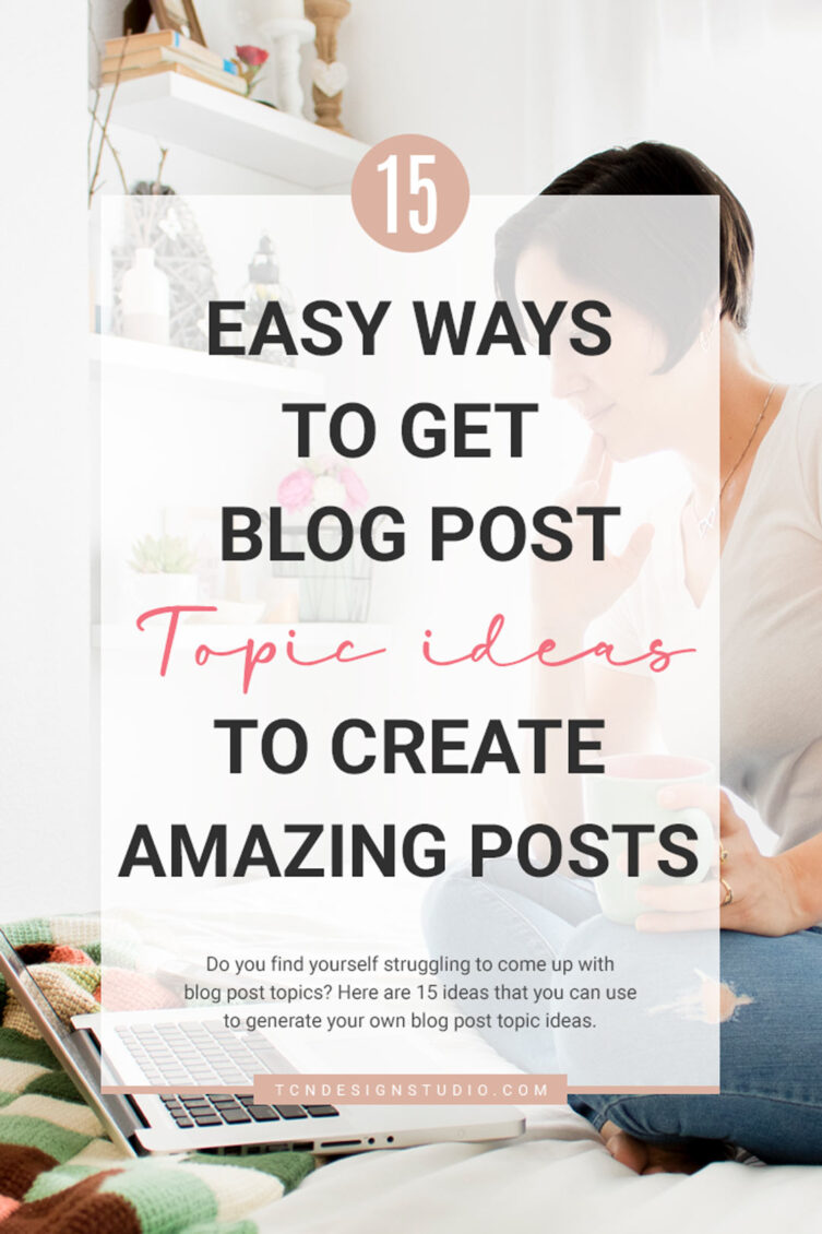 15 Easy Ways to Get Blog Post Topic Ideas Cover Image with title overlay