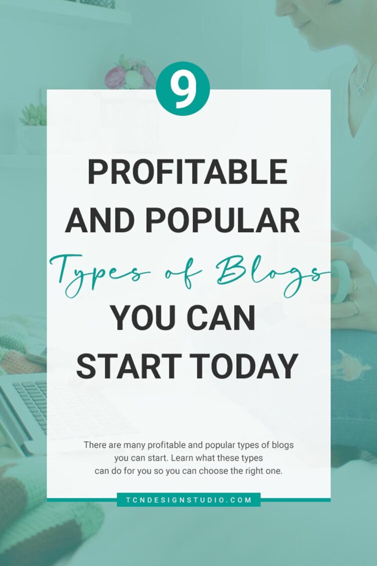 9 Profitable and Popular Types-of Blogs You Can Start Today Pinterest image with Title overlay