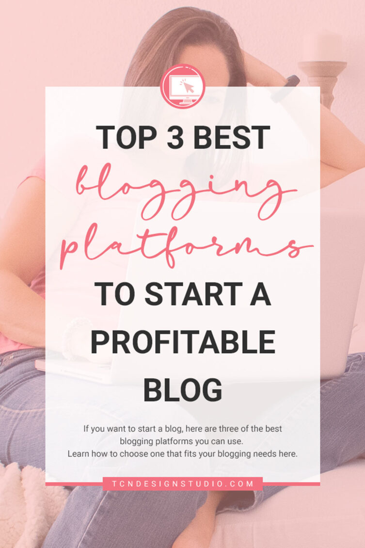 Top 3 Best Blogging Platforms to Start a Profitable Blog with image overlay color and title