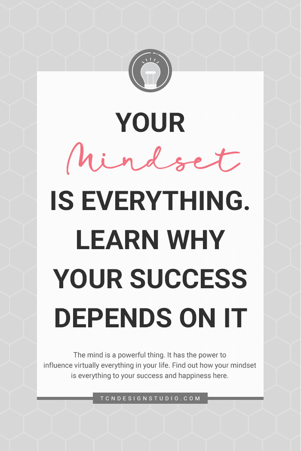 Your Mindset is Everything. Learn Why Your Success Depends on it Cover Image with text overlay