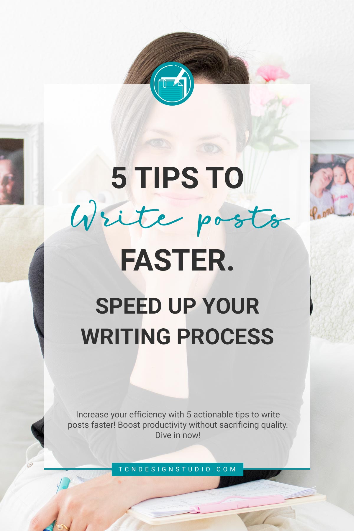 5 Tips to Write Posts Faster. Speed Up Your Writing Process. Image for pinterest with photo and title overlay
