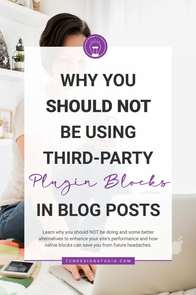 Why You Should NOT be Using Third-Party Plugin Blocks in Blog Posts Image for pinterest with photo and title overlay