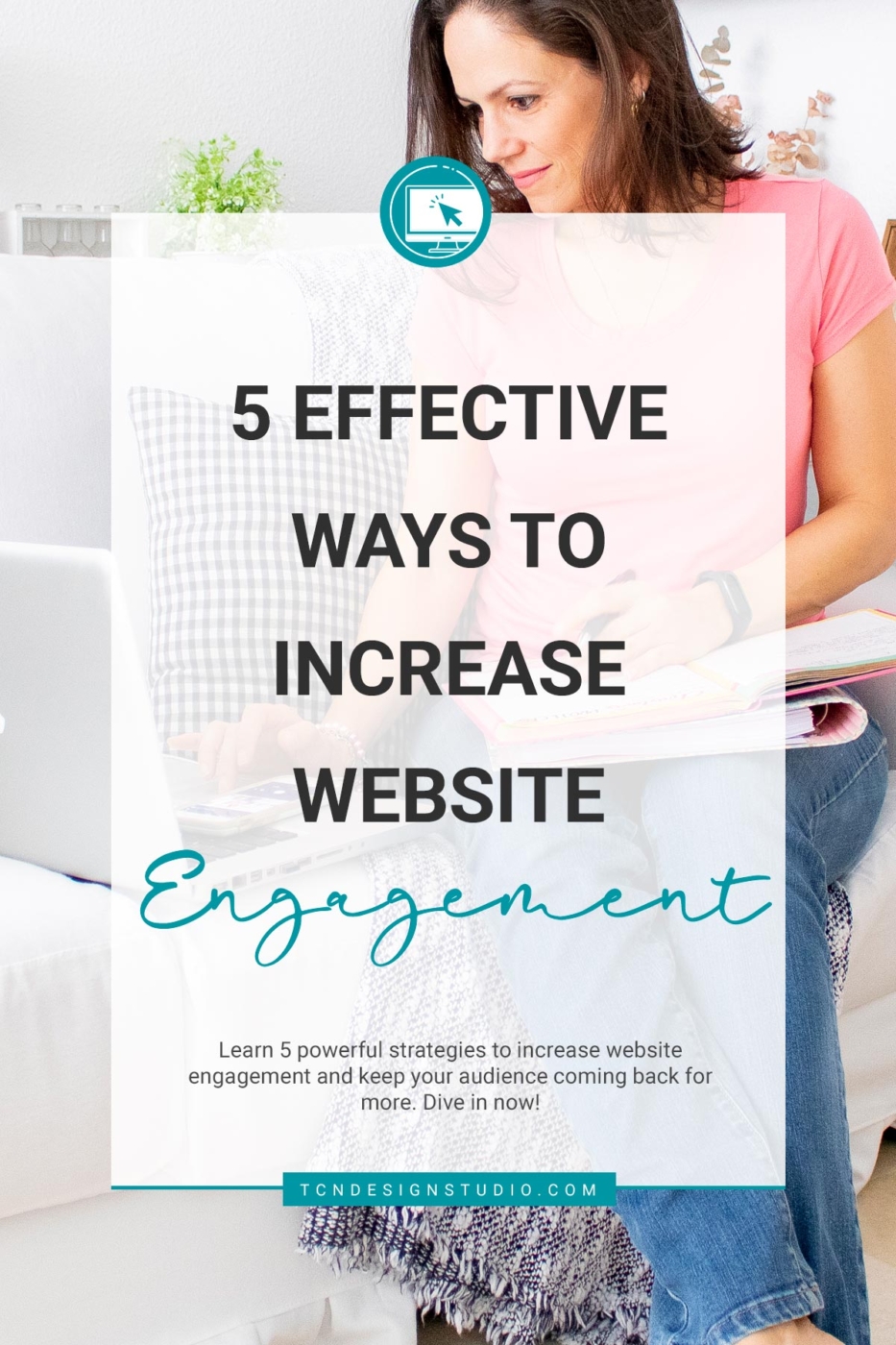 5 Effective Ways to Increase Website Engagement Image for pinterest with photo and title overlay