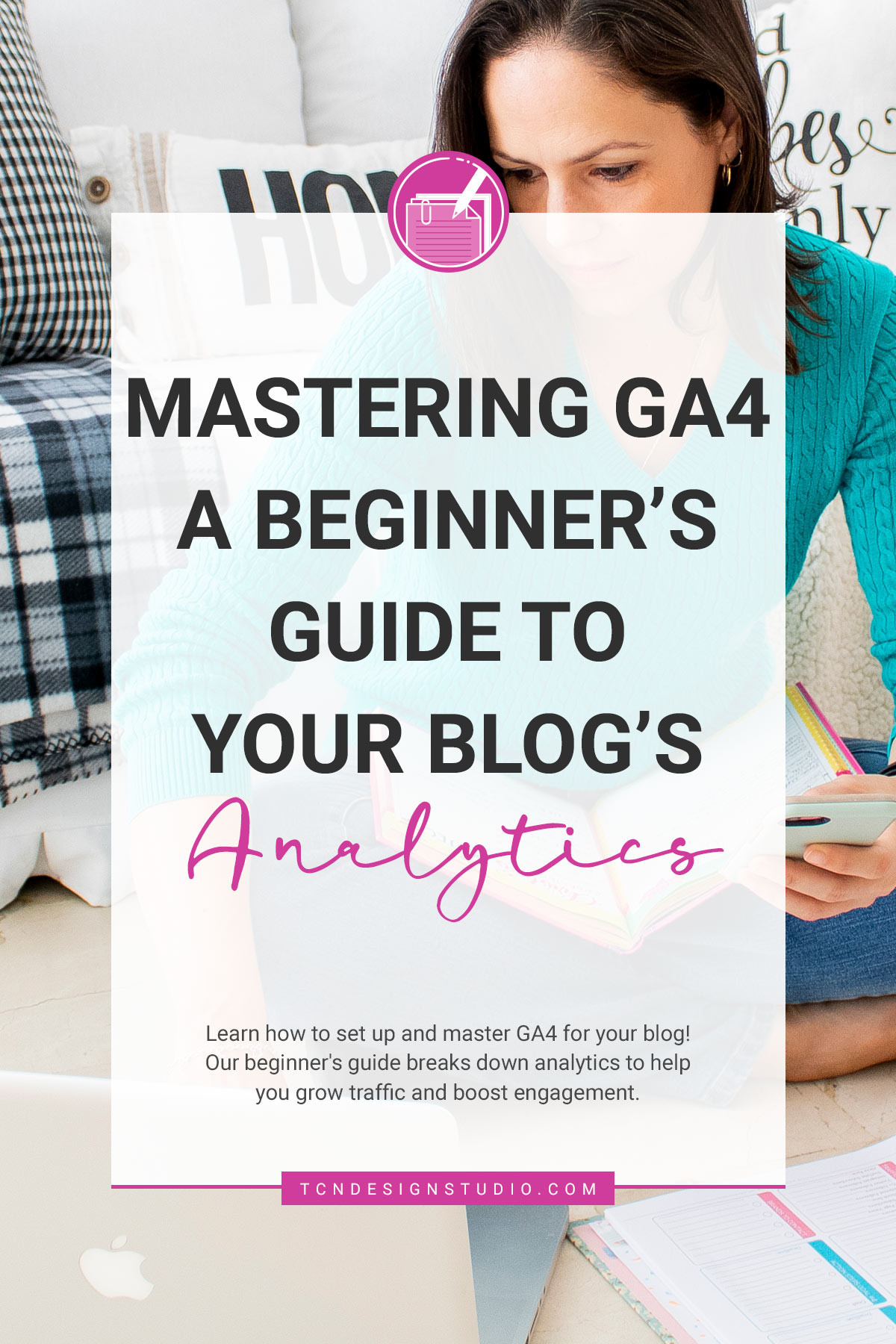 Mastering GA4: A Beginner’s Guide to Your Blog’s Analytics. Image for pinterest with photo and title overlay